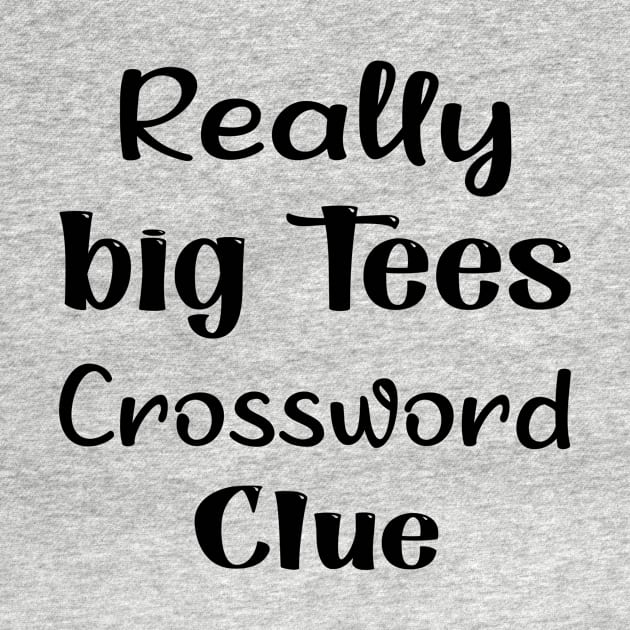 Really big tees crossword clue by TrendyStitch